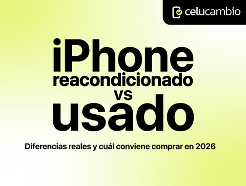 iPhone reacondicionado vs usado: diferencias reales y cuál conviene comprar en 2026