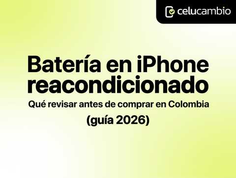 Batería en iPhone reacondicionado: qué revisar antes de comprar en Colombia (guía 2026)