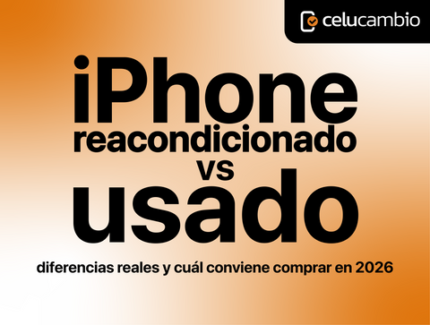 iPhone reacondicionado vs usado: diferencias reales y cuál conviene comprar en 2026